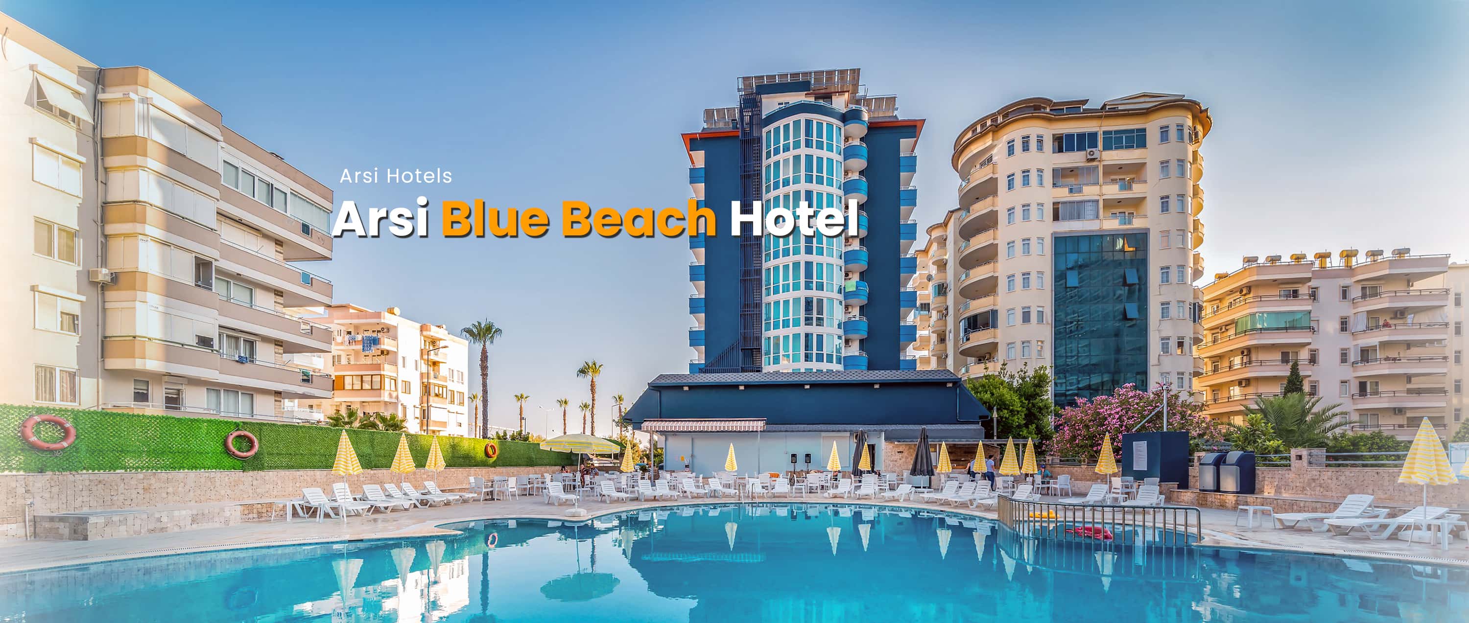Arsi Blue Beach Hotel - Tosmur Mah. 2. Sk. No:2, 07400 Alanya/Antalya